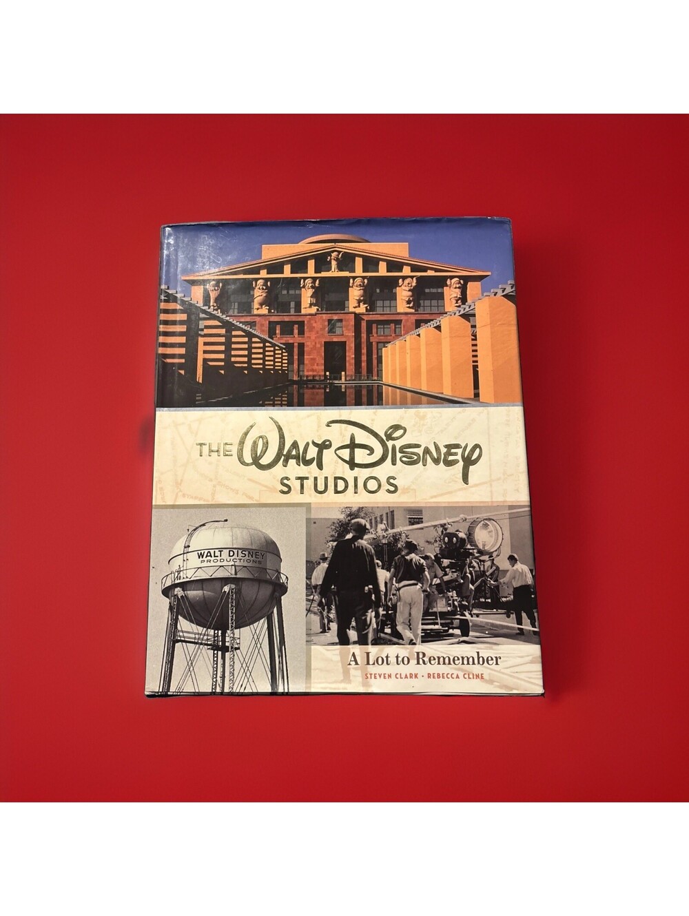 Walt Disney Studios : A Lot to Remember Steven Clark Rebecca Cline 2019 HC